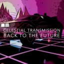 Celestial Transmission - Back to the Future