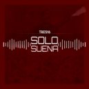 Tres16 & Lexico Ht & Eva Nova 316 & Jhanles TryAgain - Solo Suena (feat. Jhanles TryAgain)