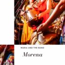 Maria and The Band - Morena