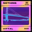 VITTAL - Nothing (Original Mix)