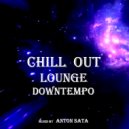 Anton Sata - Anton Sata - Chill Out Lounge Downtempo Dj Set (Vol. 5)