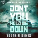 Alan Walker feat. Georgia Ku - Don\'t You Hold Me Down (Yudzhin Radio Remix)