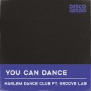 Harlem Dance Club, Groove Lab - You Can Dance
