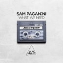 Sam Paganini - What We Need