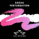 Eaosa - Perturbation