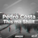 Pedro Costa - This ma Shiiit