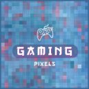 Gaming Music & Miu Tikku - Pixels