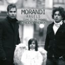 Morandi - Angels (Love Is The Answer) (Cheeky Remix)