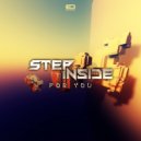 Step Inside - For You