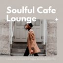 Soulful Cafe - Do Not Give Up
