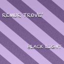 Remur Trovè - Black Light