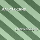 Malatechno - Underground
