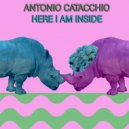 Antonio Catacchio - Her I Am Inside