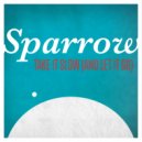 Sparrow - Take It Slow (And Let It Go)