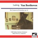 ORF Radio Sinfonie Orchester - The Creatures of Prometheus, Overture Op. 43: Adagio - Allegro con brio ()