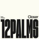 12 Palms - Closer