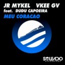 JR MYKEL, VKEE GV Feat. Dudu Capoeira - MEU CORACAO
