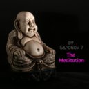 Gaponov V - The Meditation (Mixes 2021)