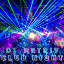 DJ Retriv - Club Night #11 ()