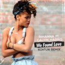 Rihana ft. Calvin Harris - We Found Love (Kovtun Remix)