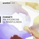 forsetî - An Exercise in Mindfulness