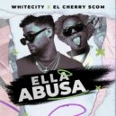 Whitecity & El Cherry Scom - Ella Abusa