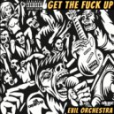 Evil Orchestra - Get The Fuck Up