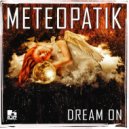Meteopatik - Dream On
