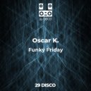 Oscar K. - Funky Friday