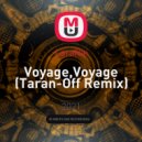 LaraRai - Voyage,Voyage (Taran-Off Remix)