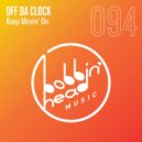 Off Da Clock - Keep Movin’ On