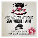 Aytac Kart & Zep Denise - Stay Where I Aim Feat. Zep Denise