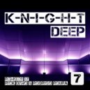 K-N-I-G-H-T - Deep ()