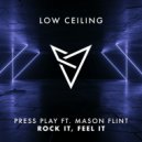 Press Play ft. Mason Flint - ROCK IT, FEEL IT (Original Mix)