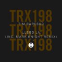 Tim Baresko - Llego La