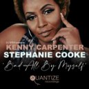 Kenny Carpenter Ft. Stephanie Cooke - Bad All By Myself