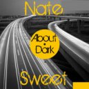Nate Sweet - About Dark ()