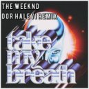 The Weeknd - Take My Breath