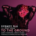 Sydney Blu, Jeny Vega - To The Ground (Dirty Doering Remix)