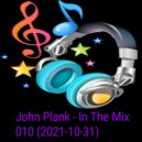 John Plank - In The Mix 010 (2021-10-31)