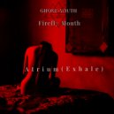 Ghost-Youth & Firefly Mouth - Atrium (Exhale) (Original Mix)