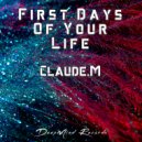 Claude.M - First Days Of Your Life
