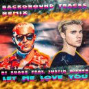 DJ Snake feat. Justin Bieber - Let Me Love You (BackgroundTracks Remix)