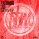 Richard Ulh - Come Back To Me (Original Mix)