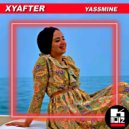Xyafter - Yassmine (New Edit)