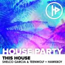 Shelco Garcia & Teenwolf & Hawkboy - This House ()