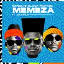 Vanco & Black Motion feat. Xelimpilo - Memeza