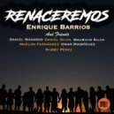 Enrique Barrios & Rubby Pérez & Mauricio Silva & Marlon Fernández & Omar Rodríguez & - Renaceremos (feat. Rubby Pérez, Mauricio Silva, Marlon Fernández, Omar Rodríguez, Daniel Somaroo & Daniel Silva)