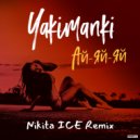 Yakimanki - Ай яй яй (Nikita ICE Remix)