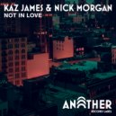 Kaz James & Nick Morgan - I'm Not In Love